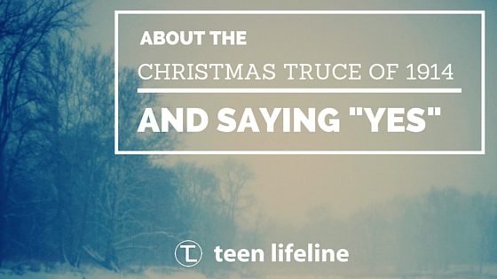 About the Christmas Truce of 1914 and Saying “Yes”