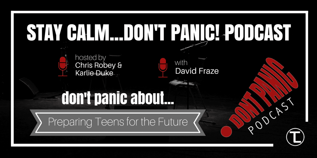 Don’t Panic about Preparing Teens for the Future with David Fraze