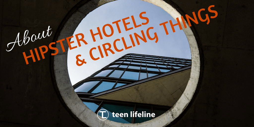 About Hipster Hotels and Circling Things