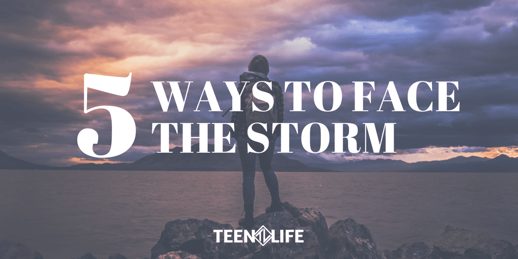 5 Ways to Face the Storm