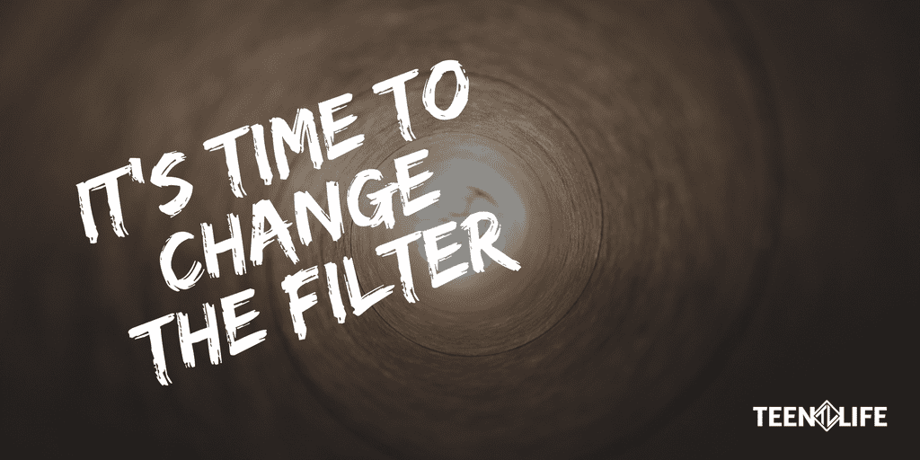 It’s Time to Change the Filter
