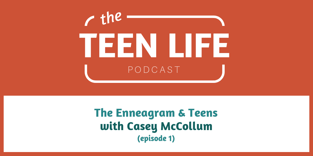 The Enneagram & Teens with Casey McCollum (part 1)