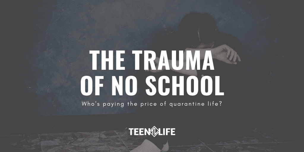 The Trauma of No School