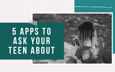 5 Apps to Ask Your Teen About