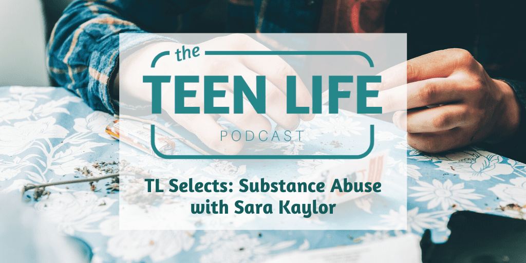 TL Selects: Substance Abuse with Sara Kaylor