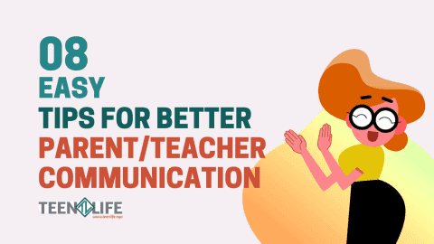 8 Tips for Better Parent/Teacher Communication Teen Life