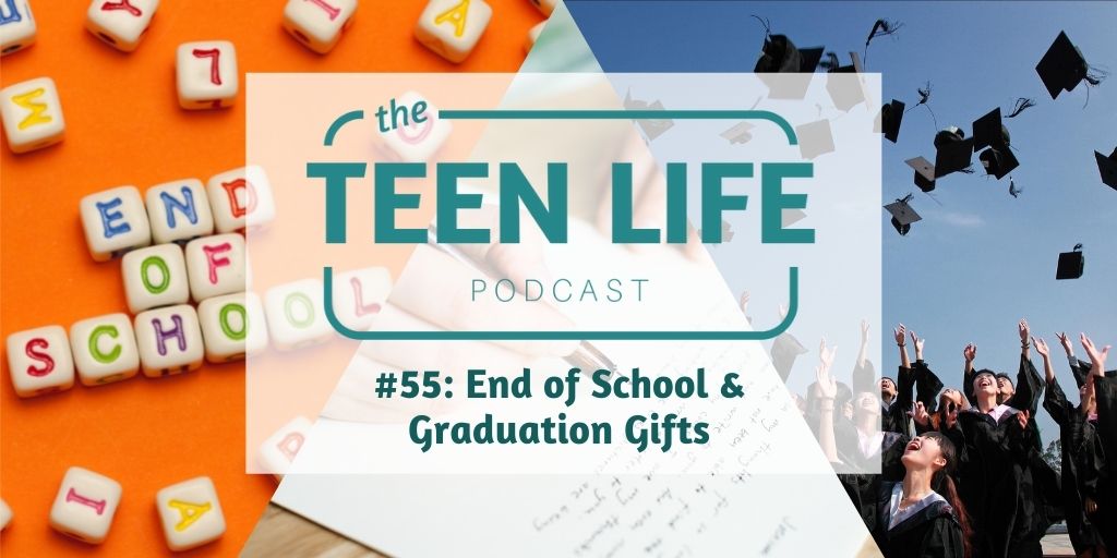 Ep. 55: End of School & Graduation Gifts