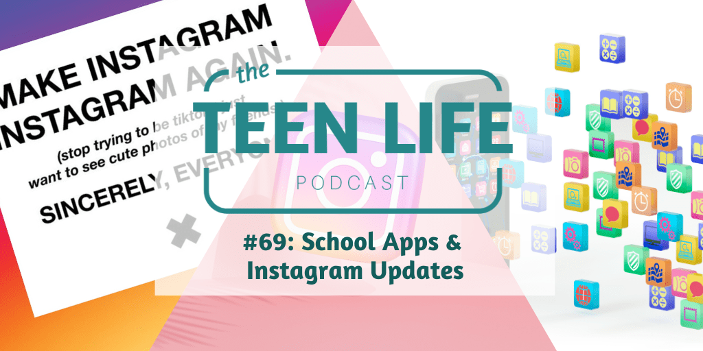 Ep. 69: School Apps & Instagram Updates