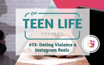 Ep. 73: Dating Violence & Instagram Reels