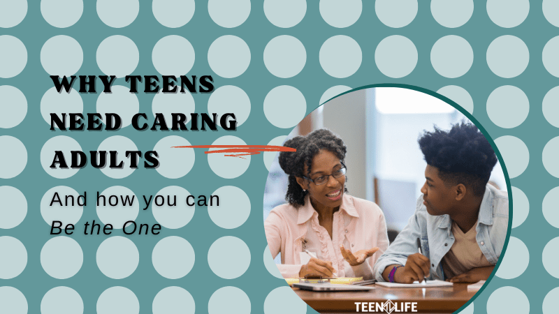 Why teens need caring adults