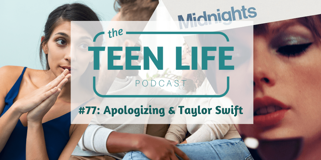 Podcast Episode 77: Apologizing and Taylor Swift