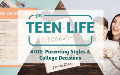 Ep. 102: Parenting Styles & College Decisions