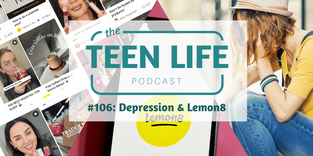 Ep. 106: Depression & Lemon8