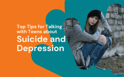 Top Tips for Talking with Teens about Suicide and Depression