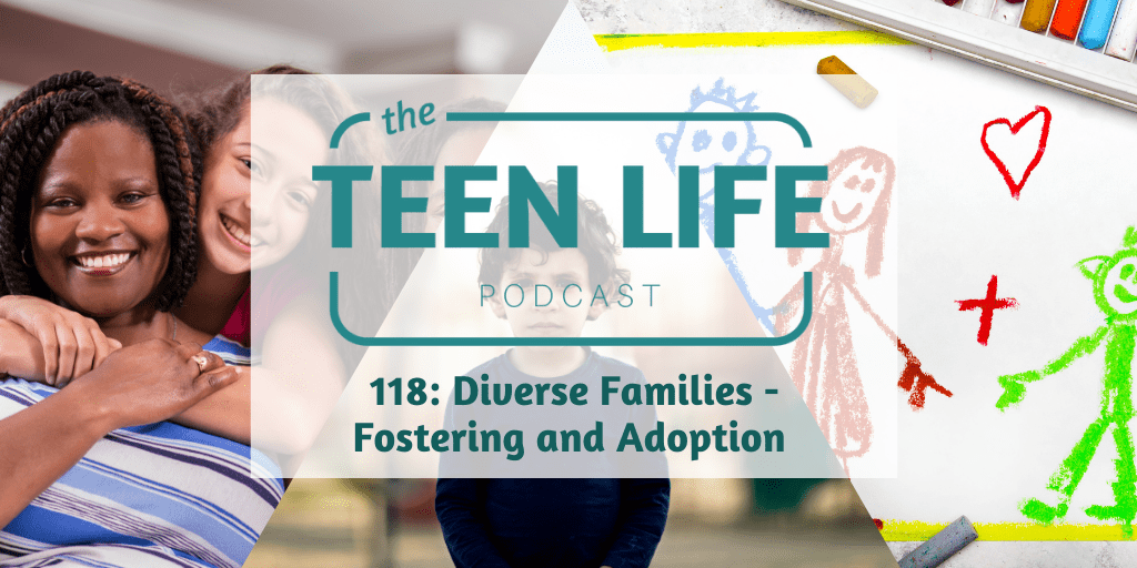 Ep. 118: Diverse Families – Fostering and Adoption