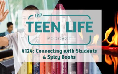 124: Connecting with Students & Spicy Books