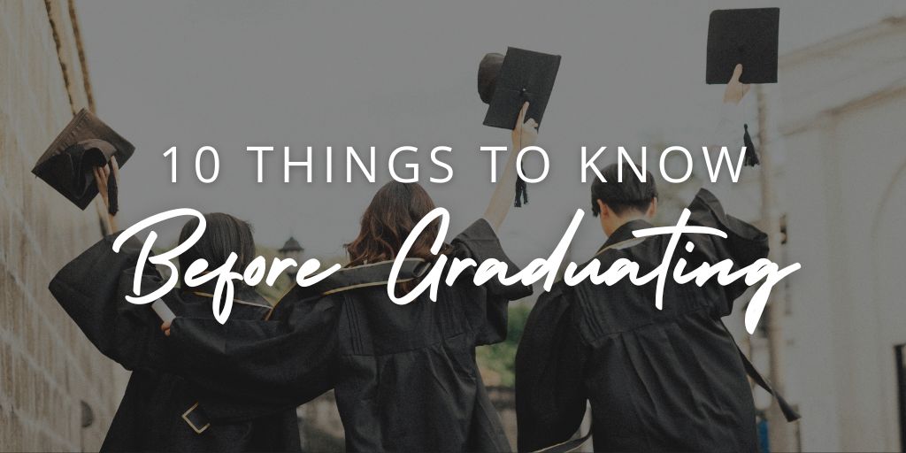 10 things to know before graduating