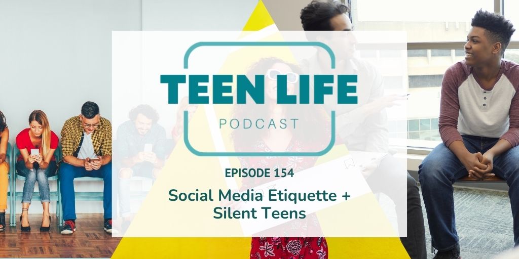 Social Media Etiquette + Silent Teens | Ep. 154
