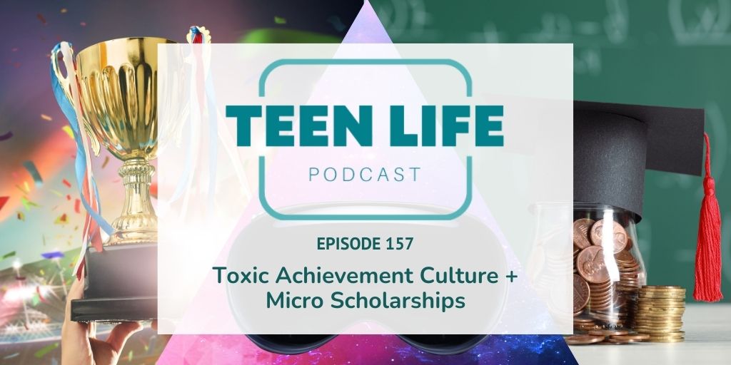Toxic Achievement Culture + Micro Scholarships Ep. 157