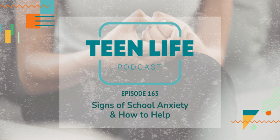 Signs of School Anxiety & How to Help | Ep. 163 | Teen Life