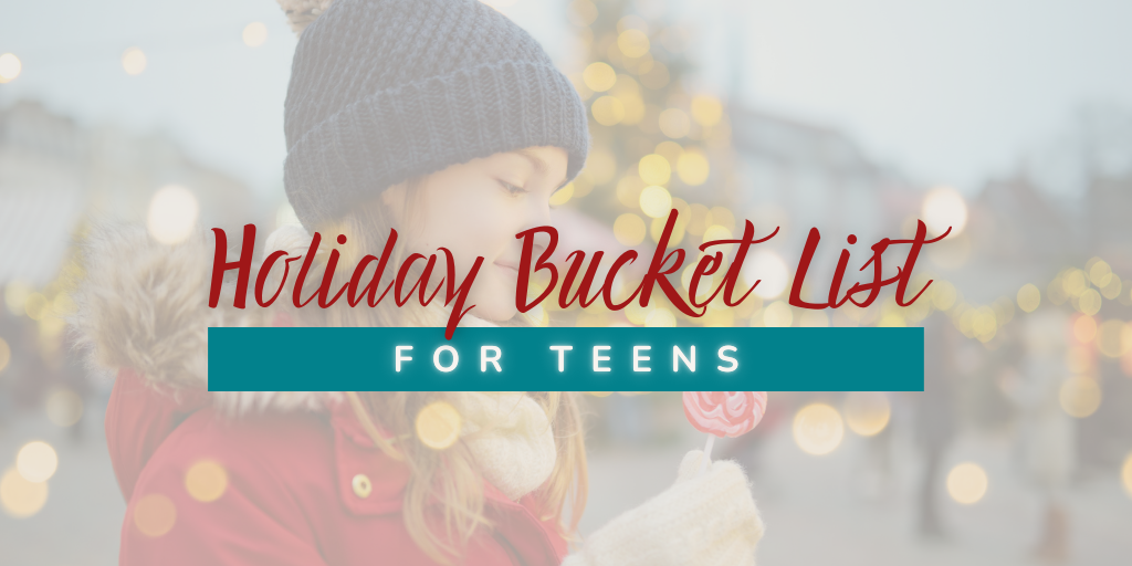 Holiday Bucket List for Teens