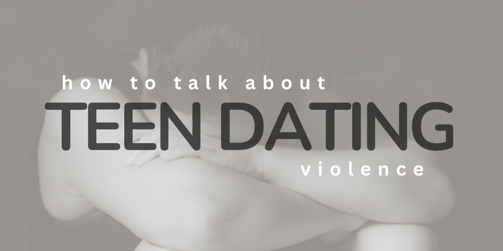 How to Talk about Teen Dating Violence